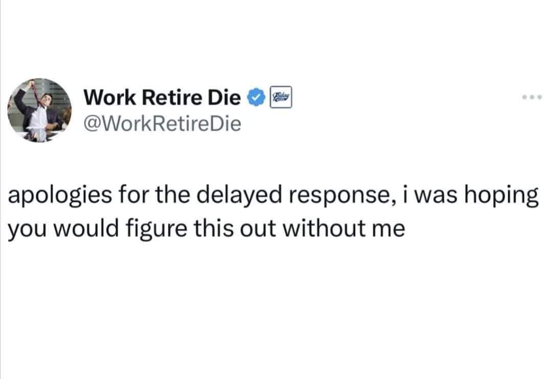Work Retire Die Qworkretiredie Apologies